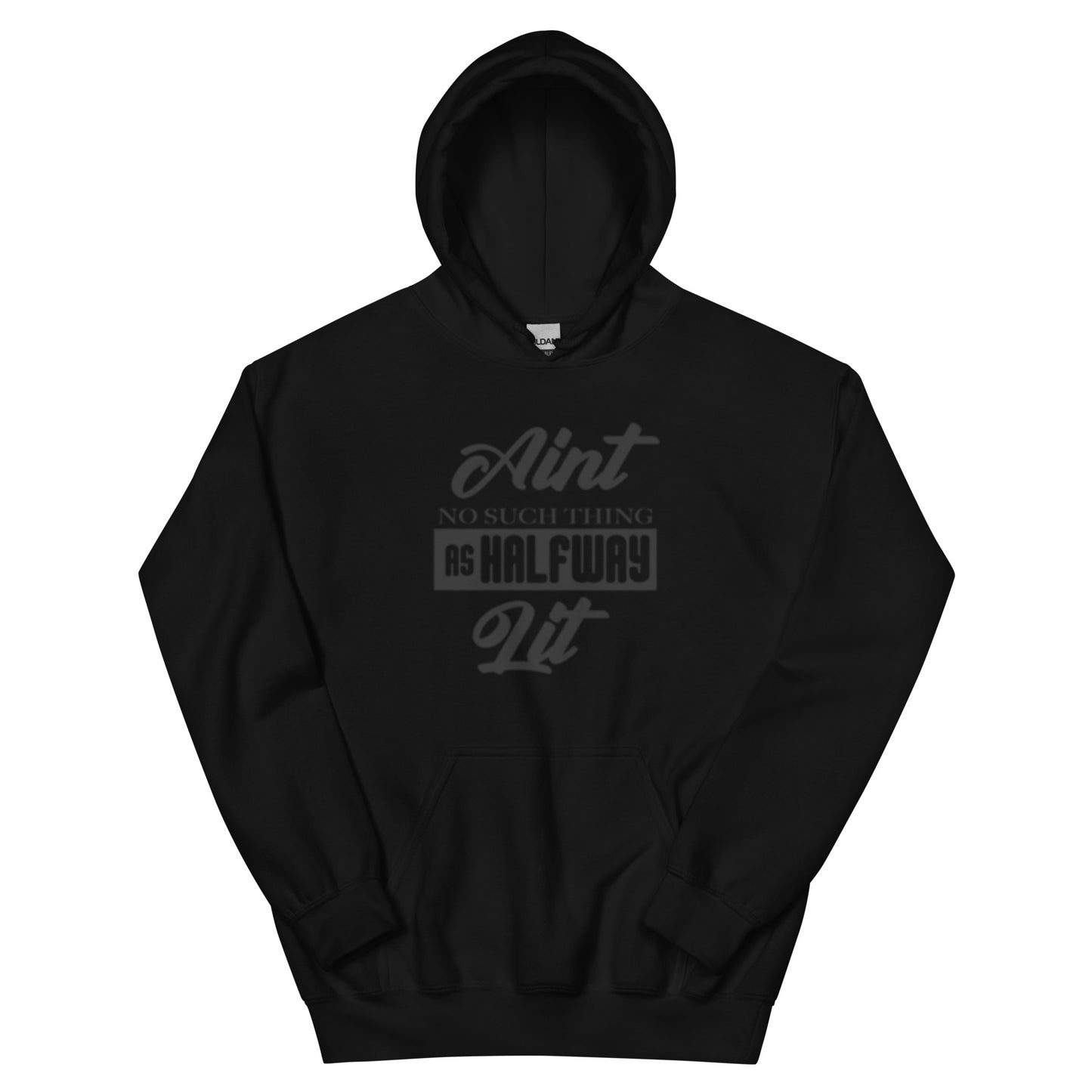 No Halfway Lit Hoodie