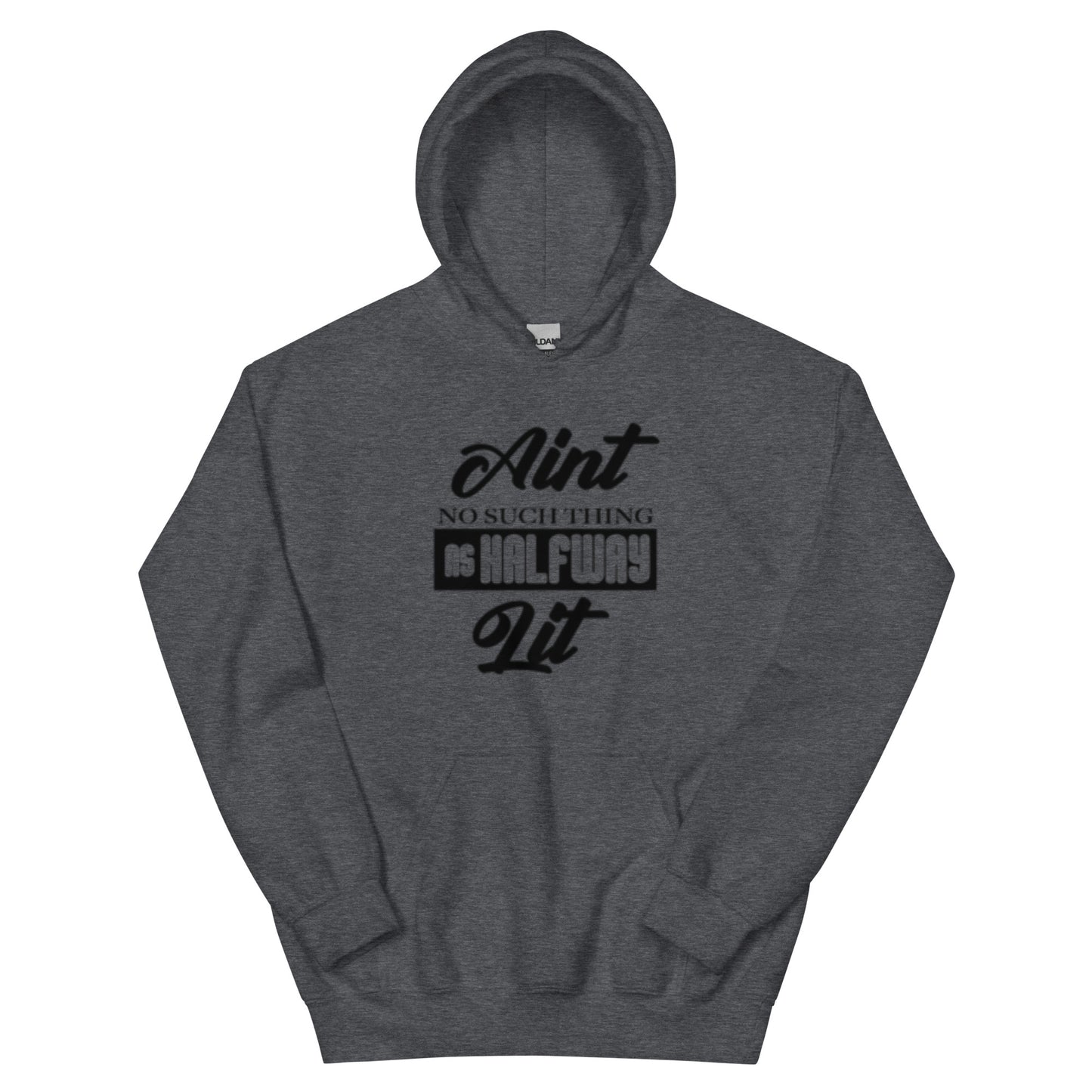 No Halfway Lit Hoodie