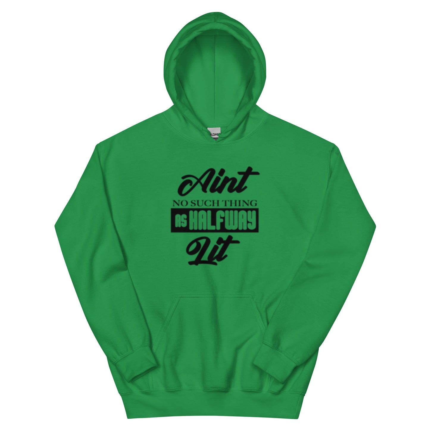 No Halfway Lit Hoodie