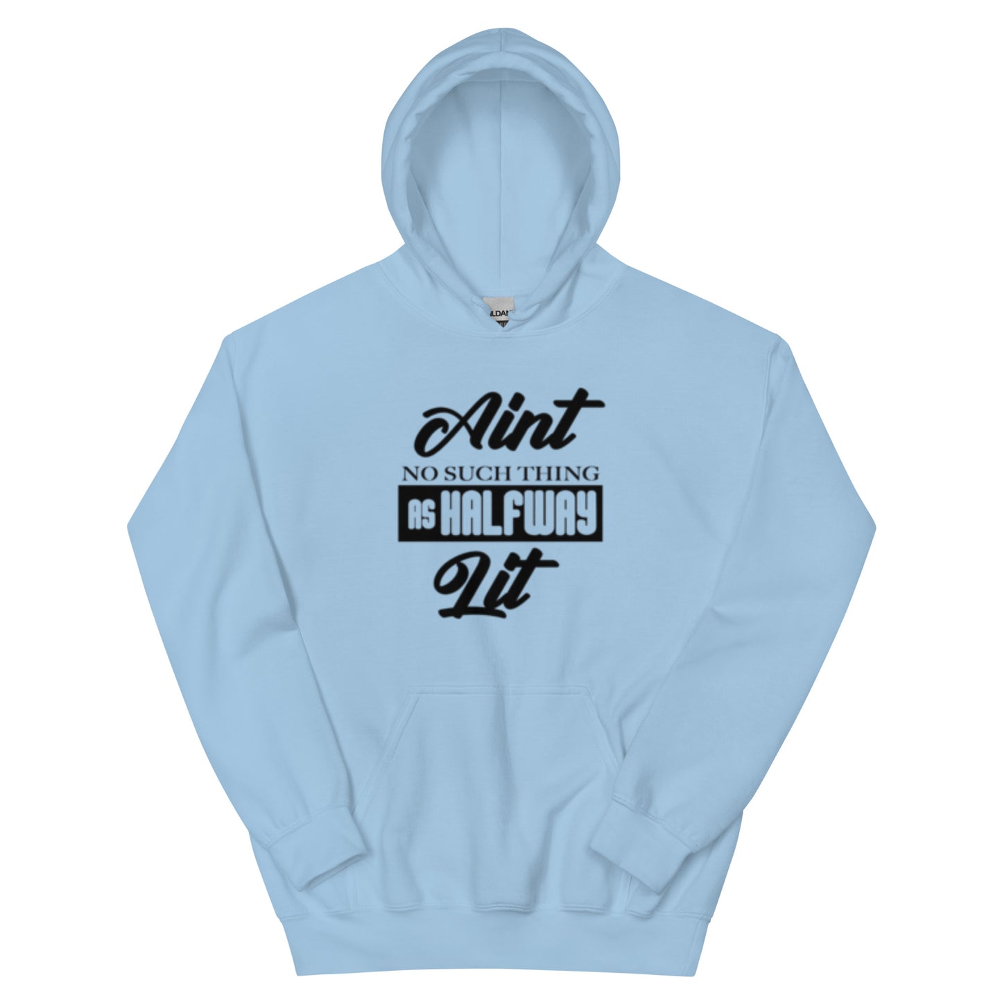 No Halfway Lit Hoodie