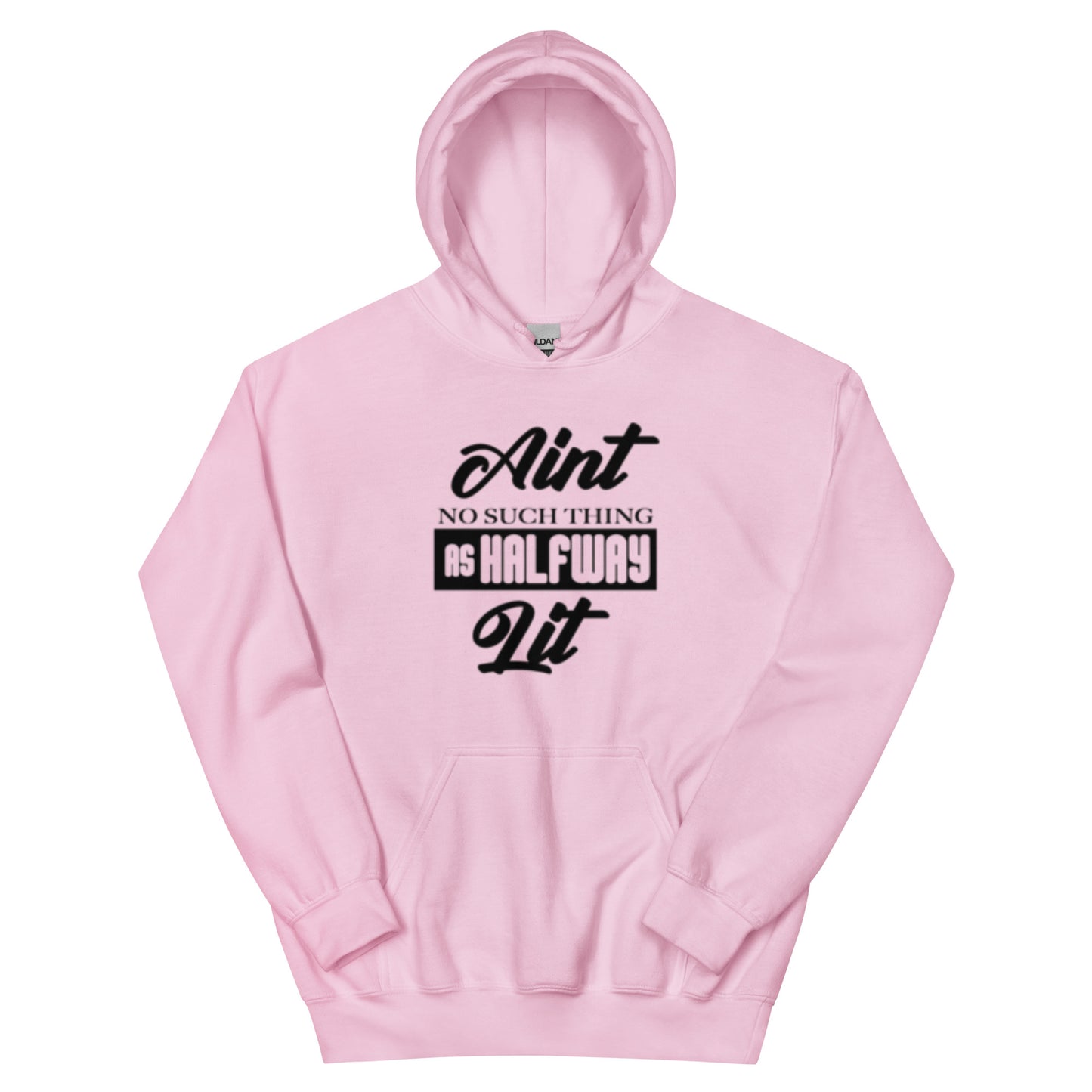 No Halfway Lit Hoodie