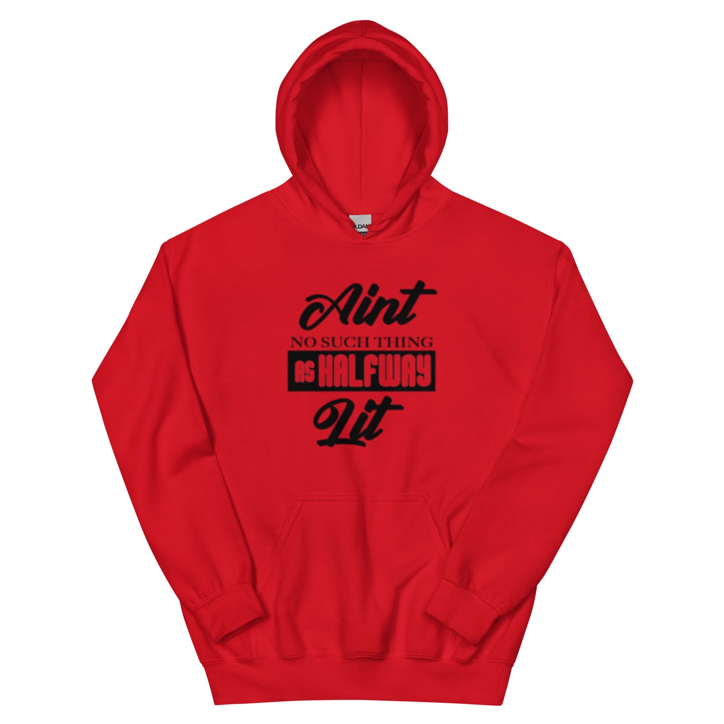No Halfway Lit Hoodie